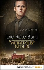 Metropolis Berlin - Die Rote Burg Cover des Buches Metropolis Berlin - Die Rote Burg (ISBN: 9783732501823)