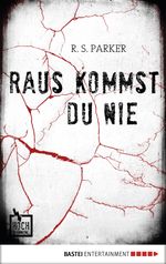 Raus kommst du nie Cover des Buches Raus kommst du nie (ISBN: 9783732503896)