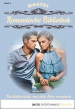 Romantische Bibliothek - Folge 4: Du hieltst nicht, was dein Herz versprach Cover des Buches Romantische Bibliothek - Folge 4: Du hieltst nicht, was dein Herz versprach (ISBN: 9783732510818)