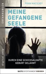 Meine gefangene Seele Cover des Buches Meine gefangene Seele (ISBN: 9783732511303)