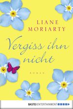 Vergiss ihn nicht Cover des Buches Vergiss ihn nicht (ISBN: 9783732515868)