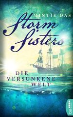 Storm Sisters - Die versunkene Welt Cover des Buches Storm Sisters - Die versunkene Welt (ISBN: 9783732516957)