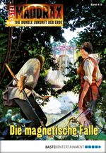 Maddrax - Folge 415: Die magnetische Falle Cover des Buches Maddrax - Folge 415: Die magnetische Falle (ISBN: 9783732520923)