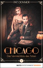 Chicago - Das Vermächtnis des Toten (Die Krimi-Serie in den Zwanzigern 1) Cover des Buches Chicago - Das Vermächtnis des Toten (Die Krimi-Serie in den Zwanzigern 1) (ISBN: 9783732521081)