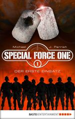 Special Force One 01: Der erste Einsatz (Die Spezialisten) Cover des Buches Special Force One 01: Der erste Einsatz (Die Spezialisten) (ISBN: 9783732524273)