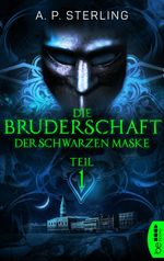 Die Bruderschaft der schwarzen Maske Cover des Buches Die Bruderschaft der schwarzen Maske (ISBN: 9783732531561)