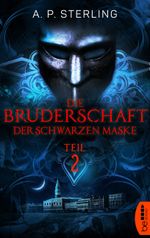 Die Bruderschaft der schwarzen Maske - Teil 2 (Die Bestiarium-Reihe) Cover des Buches Die Bruderschaft der schwarzen Maske - Teil 2 (Die Bestiarium-Reihe) (ISBN: 9783732531585)