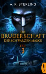 Die Bruderschaft der schwarzen Maske - Teil 3 (Die Bestiarium-Reihe) Cover des Buches Die Bruderschaft der schwarzen Maske - Teil 3 (Die Bestiarium-Reihe) (ISBN: 9783732531592)