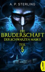 Die Bruderschaft der schwarzen Maske - Teil 5 (Die Bestiarium-Reihe) Cover des Buches Die Bruderschaft der schwarzen Maske - Teil 5 (Die Bestiarium-Reihe) (ISBN: 9783732531615)