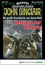 John Sinclair - Folge 1993: Hetzjagd der Harpyie Cover des Buches John Sinclair - Folge 1993: Hetzjagd der Harpyie (ISBN: 9783732536177)