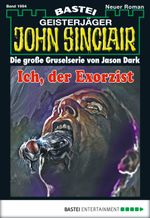 John Sinclair - Folge 1994: Ich, der Exorzist Cover des Buches John Sinclair - Folge 1994: Ich, der Exorzist (ISBN: 9783732536559)