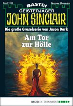 John Sinclair - Folge 1998: Am Tor zur Hölle Cover des Buches John Sinclair - Folge 1998: Am Tor zur Hölle (ISBN: 9783732538133)