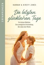 Die letzten glücklichen Tage Cover des Buches Die letzten glücklichen Tage (ISBN: 9783732570973)