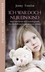 Ich war doch nur ein Kind Cover des Buches Ich war doch nur ein Kind (ISBN: 9783732575282)