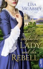 Die englische Lady und der Rebell Cover des Buches Die englische Lady und der Rebell (ISBN: 9783732578979)