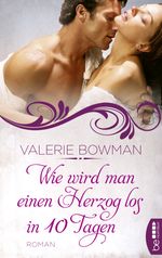 Wie wird man einen Herzog los in zehn Tagen Cover des Buches Wie wird man einen Herzog los in zehn Tagen (ISBN: 9783732585403)