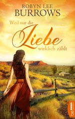 Weil nur die Liebe wirklich zählt Cover des Buches Weil nur die Liebe wirklich zählt (ISBN: 9783732585496)