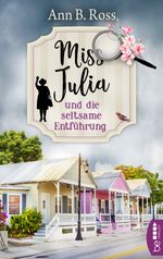 Miss Julia und die seltsame Entführung Cover des Buches Miss Julia und die seltsame Entführung (ISBN: 9783732585526)
