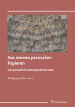 Aus meinen persischen Papieren Cover des Buches Aus meinen persischen Papieren (ISBN: 9783732907595)