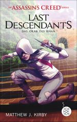 An Assassin’s Creed Series. Last Descendants. Das Grab des Khan Cover des Buches An Assassin’s Creed Series. Last Descendants. Das Grab des Khan (ISBN: 9783733503314)