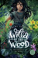 Willa of the Wood – Das Geheimnis der Wälder Cover des Buches Willa of the Wood – Das Geheimnis der Wälder (ISBN: 9783733505592)