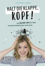 Halt die Klappe, Kopf! Cover des Buches Halt die Klappe, Kopf! (ISBN: 9783733505752)