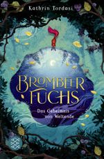 Brombeerfuchs – Das Geheimnis von Weltende Cover des Buches Brombeerfuchs – Das Geheimnis von Weltende (ISBN: 9783733505844)