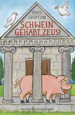 Schwein gehabt, Zeus! Cover des Buches Schwein gehabt, Zeus! (ISBN: 9783733508050)