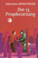 Die 13. Prophezeiung Cover des Buches Die 13. Prophezeiung (ISBN: 9783733508746)