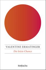 Die letzte Chance Cover des Buches Die letzte Chance (ISBN: 9783733508753)