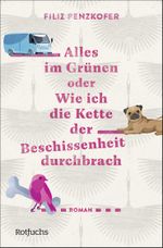 Alles im Grünen oder Wie ich die Kette der Beschissenheit durchbrach Cover des Buches Alles im Grünen oder Wie ich die Kette der Beschissenheit durchbrach (ISBN: 9783733509026)