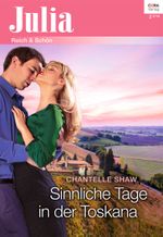 Sinnliche Tage in der Toskana (Julia) Cover des Buches Sinnliche Tage in der Toskana (Julia) (ISBN: 9783733700256)
