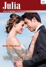Plötzlich verheiratet! (Julia) Cover des Buches Plötzlich verheiratet! (Julia) (ISBN: 9783733700621)