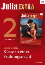 Julia Extra Band 382 - Titel 2: Küsse in einer Frühlingsnacht Cover des Buches Julia Extra Band 382 - Titel 2: Küsse in einer Frühlingsnacht (ISBN: 9783733704063)