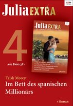 Julia Extra Band 381 - Titel 4: Im Bett des spanischen Millionärs Cover des Buches Julia Extra Band 381 - Titel 4: Im Bett des spanischen Millionärs (ISBN: 9783733706357)