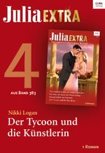 Julia Extra Band 383 - Titel 4: Der Tycoon und die Künstlerin Cover des Buches Julia Extra Band 383 - Titel 4: Der Tycoon und die Künstlerin (ISBN: 9783733706388)