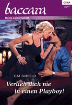 Verlieb dich nie in einen Playboy! (Baccara) Cover des Buches Verlieb dich nie in einen Playboy! (Baccara) (ISBN: 9783733720124)