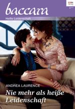 Nie mehr als heiße Leidenschaft (Baccara) Cover des Buches Nie mehr als heiße Leidenschaft (Baccara) (ISBN: 9783733720254)