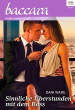Sinnliche Überstunden mit dem Boss (Baccara) Cover des Buches Sinnliche Überstunden mit dem Boss (Baccara) (ISBN: 9783733720698)