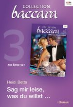 Collection Baccara Band 341 - Titel 3: Sag mir leise, was du willst ... Cover des Buches Collection Baccara Band 341 - Titel 3: Sag mir leise, was du willst ... (ISBN: 9783733722852)