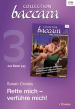 Collection Baccara Band 343 - Titel 3: Rette mich - verführe mich! Cover des Buches Collection Baccara Band 343 - Titel 3: Rette mich - verführe mich! (ISBN: 9783733722890)