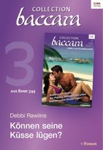 Collection Baccara Band 344 - Titel 3: Können seine Küsse lügen? Cover des Buches Collection Baccara Band 344 - Titel 3: Können seine Küsse lügen? (ISBN: 9783733722913)