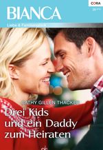Drei Kids und ein Daddy zum Heiraten (Bianca) Cover des Buches Drei Kids und ein Daddy zum Heiraten (Bianca) (ISBN: 9783733730673)