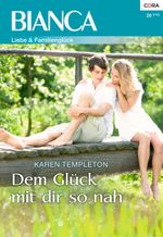 Dem Glück mit dir so nah (Bianca) Cover des Buches Dem Glück mit dir so nah (Bianca) (ISBN: 9783733730680)