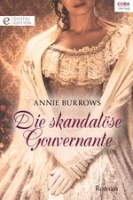 Die skandalöse Gouvernante: Digital Edition Cover des Buches Die skandalöse Gouvernante: Digital Edition (ISBN: 9783733742928)