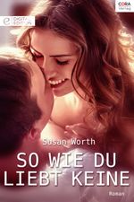 So wie du liebt keine Cover des Buches So wie du liebt keine (ISBN: 9783733743901)