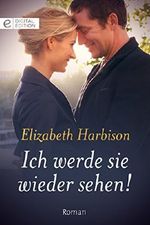 Ich werde sie wieder sehen! (Digital Edition) Cover des Buches Ich werde sie wieder sehen! (Digital Edition) (ISBN: 9783733754549)