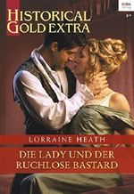 Die Lady und der ruchlose Bastard (Historical Gold Extra 112) Cover des Buches Die Lady und der ruchlose Bastard (Historical Gold Extra 112) (ISBN: 9783733758646)