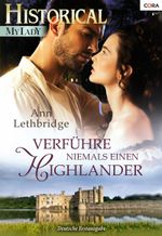 Verführe niemals einen Highlander (Historical Mylady) Cover des Buches Verführe niemals einen Highlander (Historical Mylady) (ISBN: 9783733762179)