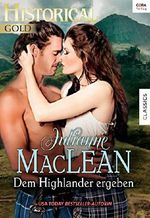 Dem Highlander ergeben (Historical Gold 275) Cover des Buches Dem Highlander ergeben (Historical Gold 275) (ISBN: 9783733764890)